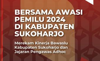 Buku Bersama Awasi Pemilu 2024 di Kabupaten Sukoharjo 