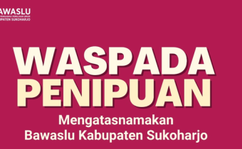 Bawaslu Sukoharjo Terapkan Standar Verifikasi dan Mekanisme Penanganan Disinformasi